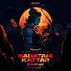 About Sanatani Kattar Song
