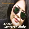 About ANCOR LANTARAN MULU Song