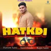 About Hatkdi Song