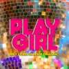 About Play Girl Song