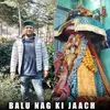 Balu Nag Ki Jaach