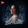 About Bir Aləm Song
