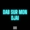 About Dab sur mon Djai Song