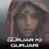 About Gurjar Ki Gurjari Song