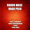 About VADOR MASE VADU PUJO Song