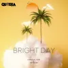 About Bright day Song