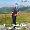 About Time Waits for No One Song