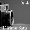 About Dirimu Satu Song