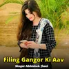 Filing Gangor Ki Aav