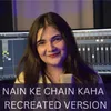 About Nain Ke Chain Kaha Song