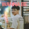 About Wanna Be Song