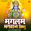 About Mangalam Bhagwan Vishnu Song