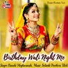 About Birthday Wali Night Me Song