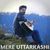 About Mere Uttarkashi Song