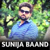 About Sunija Baand Song