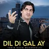 Dil Di Gal Ay