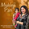 About Muhinji Pari Song