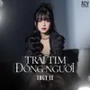 About Trái Tim Đông Người Song