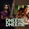 About Dheeme Dheeme Song