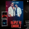 About Rajput Ke Chore 2 Song