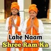 About Leke Naam Shree Ram Ka Song