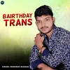 About BairthDay Trans Song