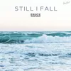 About Still I Fall Song