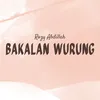 About Bakalan Wurung Song