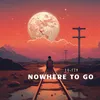 About Nowhere To Go Song