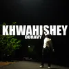 Khwahishey