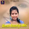 About Beech Bazariya Mei Song