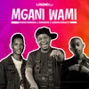 About Mngani Wami Song