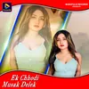 About Ek Chhodi Musak Delek Song