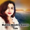 About Muktiro Mondiro Sopano Tole Song