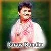 About Daraw Bondhu Song
