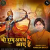 About Shree Ram Avadh Aye He Song