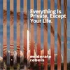 Everything Is Private, Except Your Life
