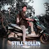 About Still Rollin Song