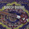 Bandish Bhairavi