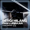 Pergi Hilang Dan Lupakan