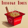About Through Times Song
