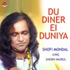 About Du Diner Ei Duniya Song