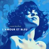 About L'amour et bleu Song