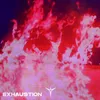 About EXHAUSTION Song