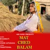 About MAT CHED BALAM Song