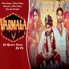 Dj Varmala Remix Song