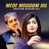 Mede Masoom Dil