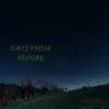 About Days From Before Song