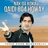 About Nak Da Koka Qaidi 804 Howay Song