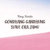 Gondhang Gandhung Suwe Ora Jamu